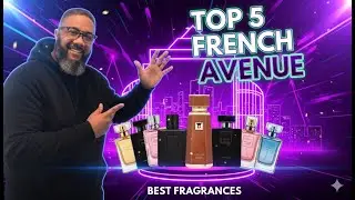 Are These The TOP 5 French Avenue Fragrances of All Time?