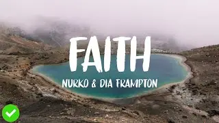 Nurko & Dia Frampton - Faith (Lyrics)