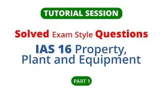 IAS 16 Practical Tutorial | PPE Cost, Dismantling Cost, Cost and Revaluation Model Questions Solved