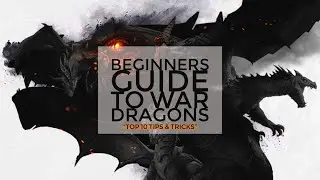 War Dragons &ldquo;Top 10 Tips & Tricks&rdquo; - Beginners Guide