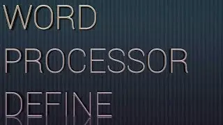 WORD PROCESSOR DEFINE