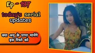 Tum se tum tak | ep - 187 | kya Anu ke papa manenge is rishte ke liye | serial updates.