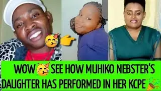 🔥🎉KAIR&Icirc;TU KA THE LATE MUHIKO NEBSTER WONDERFUL PERFORMANCE IN KCPE👏🥳