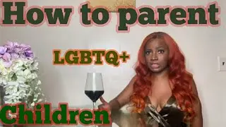 How to Parent LGBTQ+ Children | Ugandan Millennial