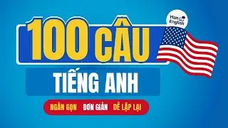 Luyện Nói 100 Câu Tiếng Anh Cơ Bản Thường Dùng. Nghe và bạn có thể lặp lại ngay lập tức !!! EP.2
