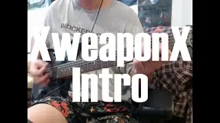 XweaponX - Weapon X Intro | Guitar Cover