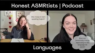 Honest ASMRtists Podcast | Our experiences with languages | With AtkrisaASMR | Soft spoken