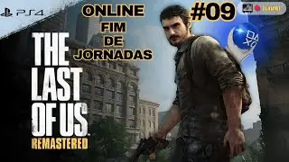🔴 Ps4 - The Last Of Us Remastered - FIM DAS JORNADAS NO MODO ONLINE  - CAÇA PLATINA🎯🏆#09