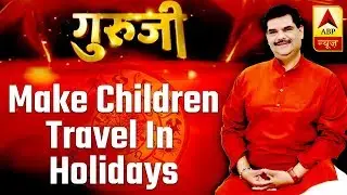 Parenting Tips: Make Children Travel During Summer Holidays | ABP News