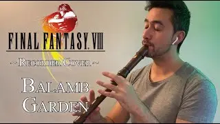 Final Fantasy VIII - Balamb Garden (Recorder & Piano)