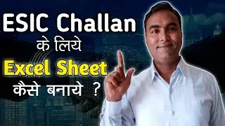 esic challan ke liye excel sheet kese banaye | how to make excel sheet for esic challan