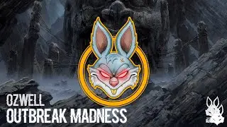 Ozwell - Outbreak Madness [Bass Rabbit]