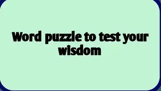 Word puzzle to test your wisdom. #riddles