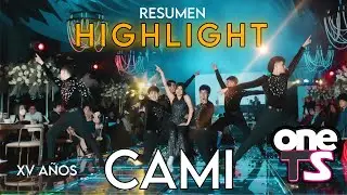 EXCELENTE RESUMEN (HIGHLIGHT)😍XV A&Ntilde;OS CAMI👑 ONE TOP STUDIO🔝✨
