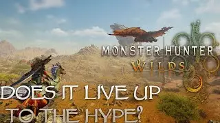 A longtime Monster Hunter veteran and capcom fan's thoughts on Monster Hunter Wilds