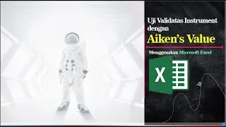 Aiken's Coefficient Value (Nilai Koefisien Aiken): Cara Uji Validitas Konten Sebuah Instrumen