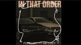 Itz Cleet X HB Cozy - In That Order 