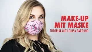 Famous Face Academy I Tutorial f&uuml;r ein Make-Up in Zeiten von Maskenpflicht
