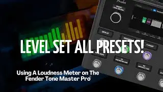 Leveling Fender Tone Master Pro Presets with Orban Loudness Meter | Consistent Guitar Tone