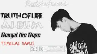 Timilai samji-Bengal the dope| official music audio || new rap song || @RealghostRecords