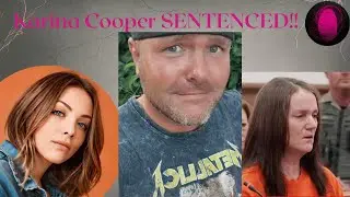 Karina Cooper: Life in Prison and final JUSTICE for Ryan Cooper!