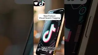 TikTok Visual Search Tagging is here