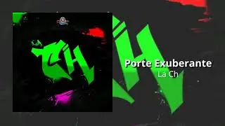La Ch - Porte Exuberante