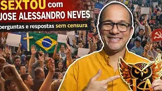 SEXTOU COM JOSÉ ALESSANDRO NEVES / DESAFIANDO BOLSOGADOS E DESMASCARANDO CHARLATÃES