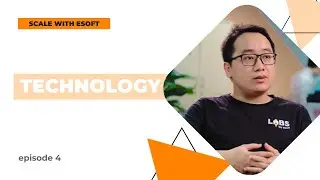 Scale with Esoft series | Technology - Episode 4