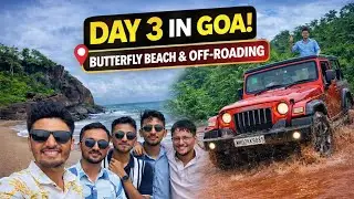 EP-7 Goa Day -3 | Butterfly Beach 🦋🌊 | Mahindra Thar & Tata Punch  Offroading |  