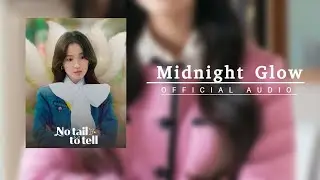 Midnight Glow - No Tail to Tell OST | Original Television Soundtrack [Official Audio] | SeoulVibes🌸