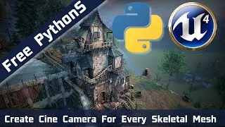 #UnrealEngine Python Scripts - 10 - Create Cine Camera For Every SkeletalMesh