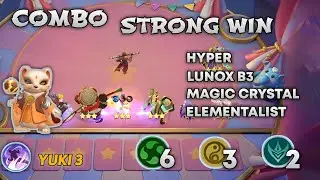 Combo Strong Win - With Yuki 3 Hyper Lunox B3 Magic Crystal Elementalist !!| Magic Chess
