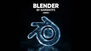 Blender 3d by Harshitfx in Hindi | Chapter 1 | course Overview | Navigation and Menus
