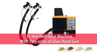 Hot Melt Glue Machine ( 7KG Glue Tank &Handle Glue Gun)