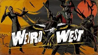 Weird West - Gameplay [EP 13] [SHERIFF FLORA ALBRIGHT!]