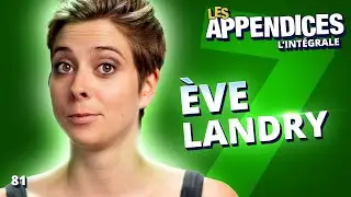 Les Appendices - s07e09 - Ève Landry