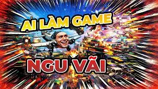 AI LÀM GAME KHÔNG NHƯ TÔI NGHĨ.....