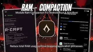 New Update..!!!⚡Module Ram-Compaction, Reduce Total Ram Usage Without Stop App.🔥| No Root & Root