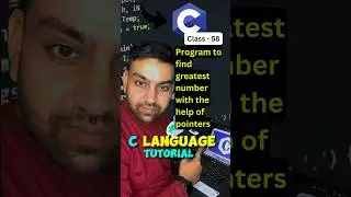 🔴 Class 58 :  Program to find greatest number with the help of pointers #coding #cprogramming
