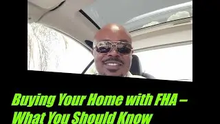 Financing Your Home Purchase with The FHA Mortgage Loan Program Part 1 of 4.