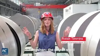 Xinhua Special: Tangshan the city of steel