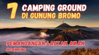 7 Tempat Camping Terindah di Bromo Terpopuler 2023 | Salah Satunya Padang Savana Luas Yang Indah