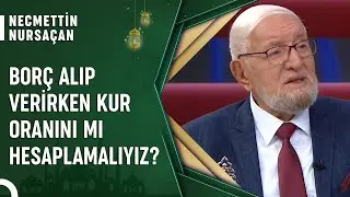 Borç Alıp Verirken Kul Hakkına Girmemek İçin Nasıl Hesaplama Yapılmalıdır? | Cuma Sohbetleri