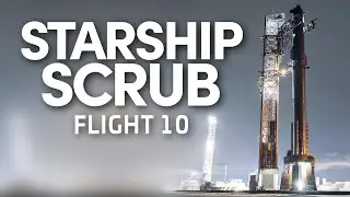 [SCRUB] SpaceX Starship Flight 10 - Second Attempt
