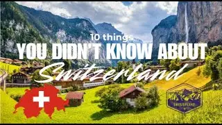 10 Things You Didn't Know About Switzerland 🇨🇭