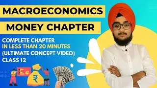 Money chapter complete - Macroeconomics - Class 12 - CommerceWale