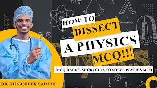 MCQ TRICKS - HOW TO DISSECT A PHYSICS MCQ I Dr THABSHEER SADATH