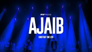 AJAIB /  IFGF PRAISE / CONSTANT ONE LIVE