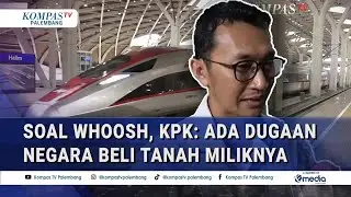 KPK Ungkap Dugaan Negara Beli Tanah Negara di Proyek Whoosh